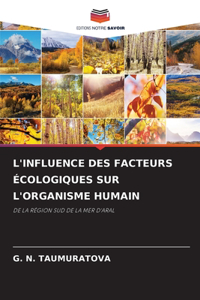 L'Influence Des Facteurs Écologiques Sur l'Organisme Humain