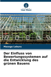 Der Einfluss von Bewertungssystemen auf die Entwicklung des grünen Bauens