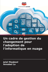 Un cadre de gestion du changement pour l'adoption de l'informatique en nuage