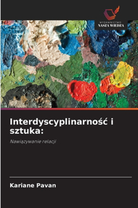 Interdyscyplinarnośc i sztuka