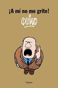 A mi no me grite! / Don't you Scream at me!