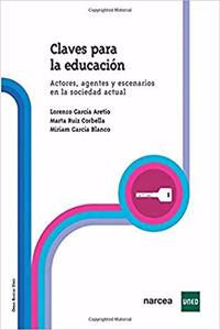 Claves para la educacion: Actores, agentes y escenarios en la sociedad actual.