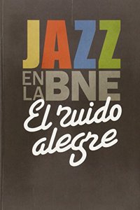 El ruido alegre. Jazz en la BNE