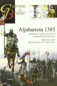 Aljubarrota 1385: Juan I de Castilla y La Guerra de Sucesion de Portugal