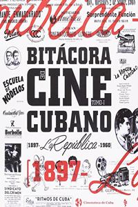 Bitacora del cine cubano. Tomo I