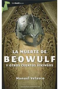La Muerte de Beowulf y Otros Cuentos Vikingos