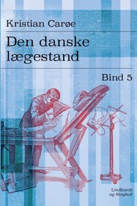 Den danske lægestand. Bind 5