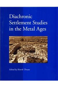 Diachronic Settlement Studies in the Metal Ages