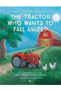 The Tractor Who Wants to Fall Asleep: A New Way of Getting Children to Sleep