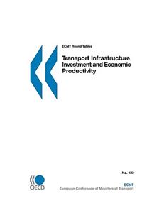 ECMT Round Tables Transport Infrastructure Investment and Economic Productivity