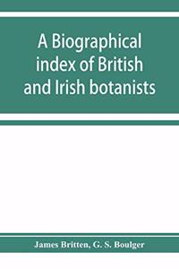 biographical index of British and Irish botanists