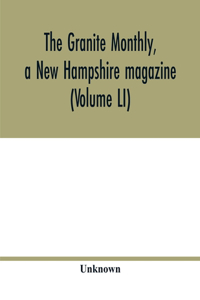 Granite monthly, a New Hampshire magazine (Volume LI)