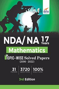 Nda/ Na 17 Years Mathematics Topic-Wise Solved Papers (2006 - 2022)
