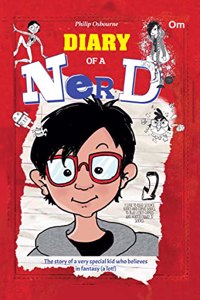 Diary Of A Nerd  The Story Of A Very Special Kid Who Believes In Fantasy (A Lot!) (Graphics Novels For Children)