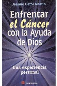 Enfrentar el Cancer Con la Ayuda de Dios
