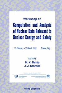 Computation and Analysis of Nuclear Data Relevant to Nuclear Energy and Safety