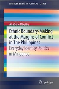 Ethnic Boundary-Making at the Margins of Conflict in the Philippines