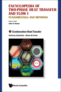 Encyclopedia of Two-Phase Heat Transfer and Flow I: Fundamentals and Methods - Volume 2: Condensation Heat Transfer