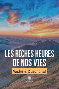 Les riches heures de nos vies