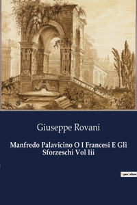 Manfredo Palavicino O I Francesi E Gli Sforzeschi Vol Iii