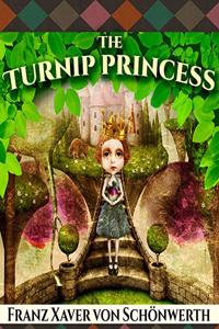 Turnip Princess and Other Newly Discovered Fairy Tales
