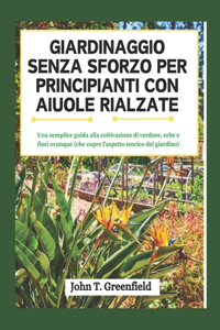 Giardinaggio Senza Sforzo Per Principianti Con Aiuole Rialzate