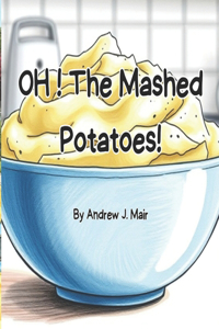 OH! The Mashed Potatoes