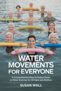Water Movements for Everyone