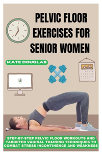 Pelvic Floor Exercises for Senior Women
