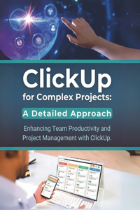 ClickUp for Complex Projects