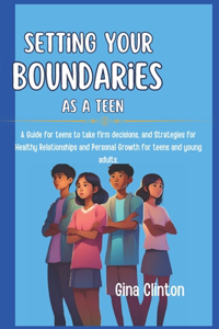 Setting Your Boundaries as a Teen