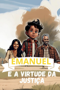 Emanuel e a Virtude da Justiça
