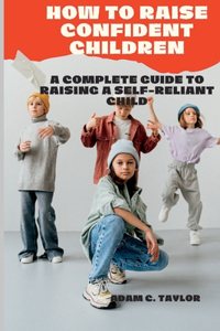 How to Raise Confident Children