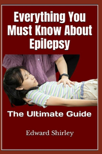 Everything You Must Know About Epilepsy