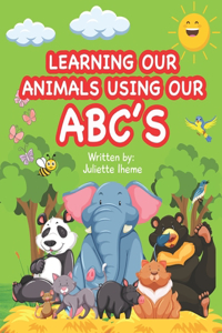Learning Our Animals Using Our ABC's