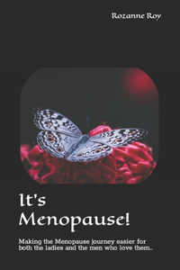 It's Menopause!
