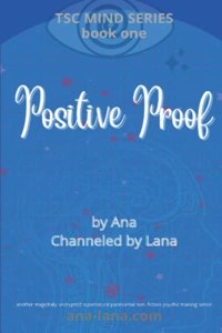 Positive Proof - Book One of TSC Mind Series