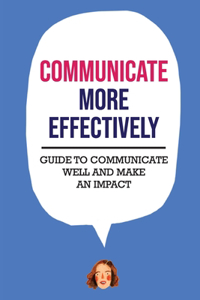 Communicate More Effectively