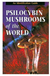 Psilocybin Mushrooms of the World