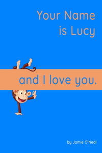 Your Name is Lucy and I Love You
