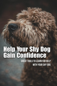 Help Your Shy Dog Gain Confidence