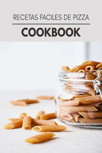 Recetas Faciles De Pizza Cookbook