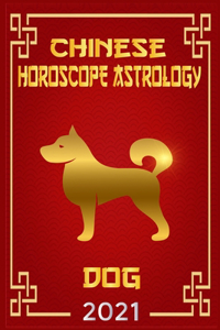 Dog Chinese Horoscope & Astrology 2021