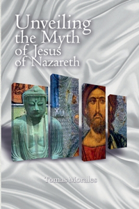 Unveiling the Myth of Jesus of Nazareth