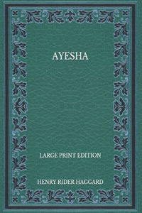 Ayesha - Large Print Edition
