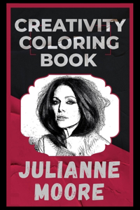 Julianne Moore Creativity Coloring Book