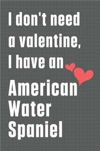 I don't need a valentine, I have an American Water Spaniel