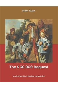 The $ 30,000 Bequest