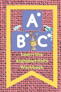 Learn the Alphabet Kid's Workbook