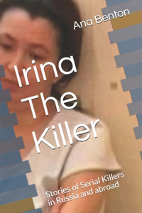 Irina The Killer